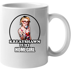 Kreayshawn Is My Homegirl Hip Hop 11 oz Mug Kreayshawn Is My Homegirl Hip Hop 11 oz Mug
