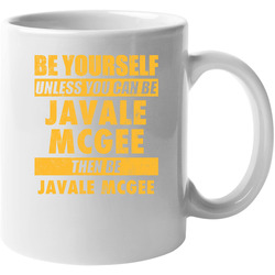 Be Yourself Unless You Can Be Javale Mcgee Golden State Basketball 11 oz Mug Be Yourself Unless You Can Be Javale Mcgee Golden State Basketball 11 oz Mug