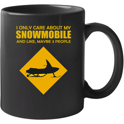 I Only Care About My Snowmobile 11 oz Mug