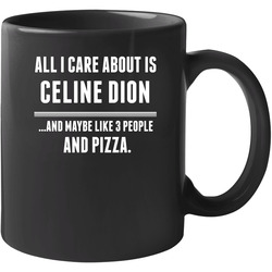 All I Care About Is Celine Dion Canadas Walk Of Fame 11 oz Mug All I Care About Is Celine Dion Canadas Walk Of Fame 11 oz Mug