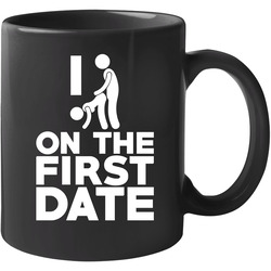 I Fuck On The First Date Funny Dating Bar Crawl Drinking Geek 11 oz Mug I Fuck On The First Date Funny Dating Bar Crawl Drinking Geek 11 oz Mug