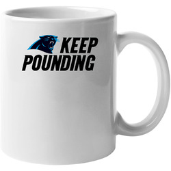 Keep Pounding Carolina Panthers Playoff 2016 Nfl Football 11 oz Mug Keep Pounding Carolina Panthers Playoff 2016 Nfl Football 11 oz Mug