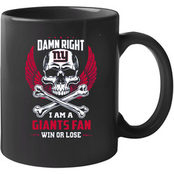 New York Giants T Shirt Damn Right I Am A Giants Fan Win Or Lose Fun Football Sports Tee Unisex Apparel 11 oz Mug New York Giants T Shirt Damn Right I Am A Giants Fan Win Or Lose Fun Football Sports Tee Unisex Apparel 11 oz Mug