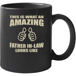 This Is What An Amazing Father In-law Looks Like 11 oz Mug