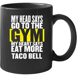 My Heart Says Eat More Taco Bell Funny Food Gym 11 oz Mug My Heart Says Eat More Taco Bell Funny Food Gym 11 oz Mug