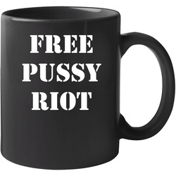 Free Pussy Riot 11 oz Mug Free Pussy Riot 11 oz Mug