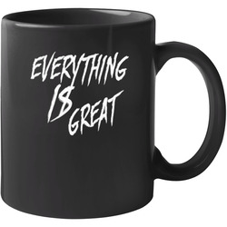 Kyle Busch Nascar Everything Is Great 11 oz Mug Kyle Busch Nascar Everything Is Great 11 oz Mug