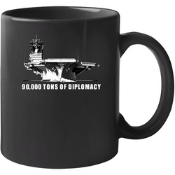 90000 Tons Of Diplomacy Political American 11 oz Mug 90000 Tons Of Diplomacy Political American 11 oz Mug