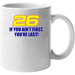 Ricky Bobby If You Aint First Youre Last 11 oz Mug Ricky Bobby If You Aint First Youre Last 11 oz Mug