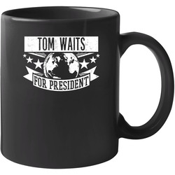 Tom Waits For President Rock And Roll Hall Of Fame 11 oz Mug Tom Waits For President Rock And Roll Hall Of Fame 11 oz Mug
