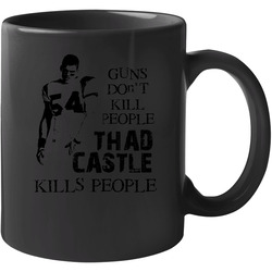 Thad Castle Guns Don't Kill 11 oz Mug Thad Castle Guns Don't Kill 11 oz Mug