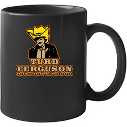 Turd Ferguson Tv Movie 11 oz Mug Turd Ferguson Tv Movie 11 oz Mug