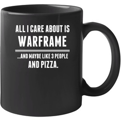Warframe All I Care About Is Video Game Fan 11 oz Mug Warframe All I Care About Is Video Game Fan 11 oz Mug