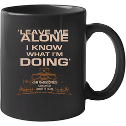 Kimi Raikkonen Lotus Team I Know What Im Doing Black 11 oz Mug Kimi Raikkonen Lotus Team I Know What Im Doing Black 11 oz Mug