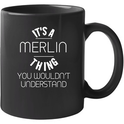 Merlin Its A Thing You Wouldnt Understand Name 11 oz Mug Merlin Its A Thing You Wouldnt Understand Name 11 oz Mug