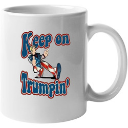 Keep On Trumpin' 11 oz Mug Keep On Trumpin' 11 oz Mug