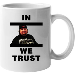 Pawn Stars In Chumlee We Trust 11 oz Mug Pawn Stars In Chumlee We Trust 11 oz Mug