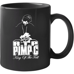 R I P Pimp C King Of The Trill 11 oz Mug R I P Pimp C King Of The Trill 11 oz Mug