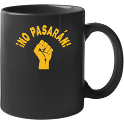 No Pasaran! They Shall Not Pass - Protest Shirt with Raised Fist 11 oz Mug No Pasaran! They Shall Not Pass - Protest Shirt with Raised Fist 11 oz Mug