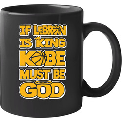 Kobe Bryant Is God La Lebron 11 oz Mug Kobe Bryant Is God La Lebron 11 oz Mug