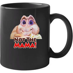Not The Mama Baby Sinclair Tv Show 90's Classic 11 oz Mug Not The Mama Baby Sinclair Tv Show 90's Classic 11 oz Mug