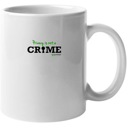 Privacy Is Not Crime 11 oz Mug Privacy Is Not Crime 11 oz Mug