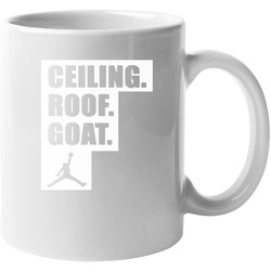 The Ceiling Is The Roof Michael Jordan Inspired 11 oz Mug The Ceiling Is The Roof Michael Jordan Inspired 11 oz Mug
