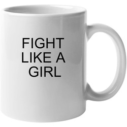 Fight Like A Girl 11 oz Mug Fight Like A Girl 11 oz Mug