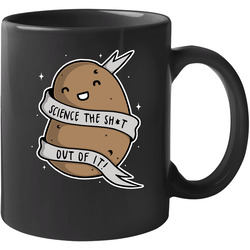 Science The Shizz Out Of It 11 oz Mug Science The Shizz Out Of It 11 oz Mug