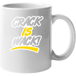 Crack Is Wack Funny Accepted Popular Movie 11 oz Mug