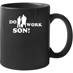 Rob And Big Do Work Son 11 oz Mug Rob And Big Do Work Son 11 oz Mug