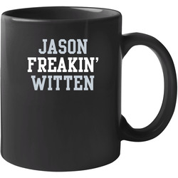 Jason Freakin' Witten Dallas Football Player Cool Fan 11 oz Mug Jason Freakin' Witten Dallas Football Player Cool Fan 11 oz Mug