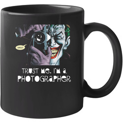 Trust Me Im A Photographer Funny 11 oz Mug Trust Me Im A Photographer Funny 11 oz Mug