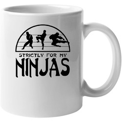 Strictly For My Ninjas 11 oz Mug Strictly For My Ninjas 11 oz Mug