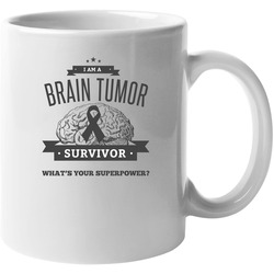 Brain Tumor Survivor _ Was Your Superpower? 11 oz Mug