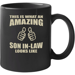 This Is What An Amazing Son In Law Looks Like 11 oz Mug