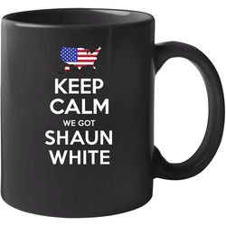 Keep Calm We Got Shaun White Snowboarding Usa 2018 Winter Olympic Team 11 oz Mug Keep Calm We Got Shaun White Snowboarding Usa 2018 Winter Olympic Team 11 oz Mug