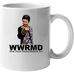 What Would Rachel Maddow 11 oz Mug What Would Rachel Maddow 11 oz Mug