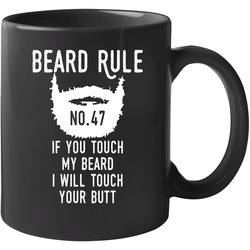 Beard Rule If You Touch My Beard I Will Touch Your Butt 11 oz Mug Beard Rule If You Touch My Beard I Will Touch Your Butt 11 oz Mug