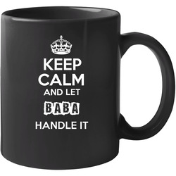 Keep Calm And Let Baba Handle It 11 oz Mug