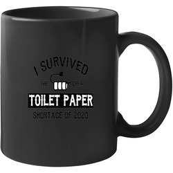 I Survived Toilet Paper Shortage Of 2020 Covid 19 Corona Virus Gift 11 oz Mug I Survived Toilet Paper Shortage Of 2020 Covid 19 Corona Virus Gift 11 oz Mug