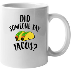 Did Someone Say Tacos Geico Manatee Commercial Funny 11 oz Mug Did Someone Say Tacos Geico Manatee Commercial Funny 11 oz Mug