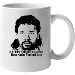 If At First You Don't Succeed Kenny Powers Quote 11 oz Mug If At First You Don't Succeed Kenny Powers Quote 11 oz Mug