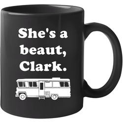 She's A Beaut Clark National Lampoons Christmas Vacation Rv Holiday Gift 11 oz Mug She's A Beaut Clark National Lampoons Christmas Vacation Rv Holiday Gift 11 oz Mug