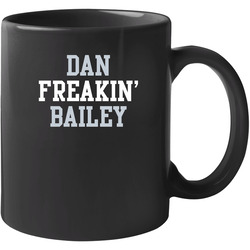 Dan Freakin' Bailey Dallas Football Player Cool Fan 11 oz Mug Dan Freakin' Bailey Dallas Football Player Cool Fan 11 oz Mug