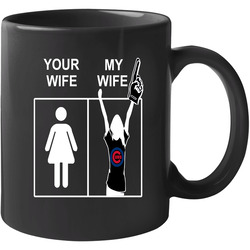 Chicago Cubs T Shirt Sports Baseball Tee Your Wife My Wife Funny Sporting Unisex Apparel 11 oz Mug Chicago Cubs T Shirt Sports Baseball Tee Your Wife My Wife Funny Sporting Unisex Apparel 11 oz Mug