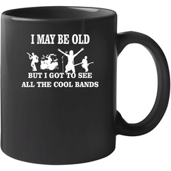 I May Be Old 11 oz Mug