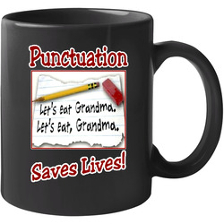 Lets Eat Grandma Punctuation Saves Lives Funny Cool 11 oz Mug Lets Eat Grandma Punctuation Saves Lives Funny Cool 11 oz Mug