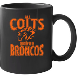 All Colts Grow Up To Be Broncos Denver Football 11 oz Mug All Colts Grow Up To Be Broncos Denver Football 11 oz Mug