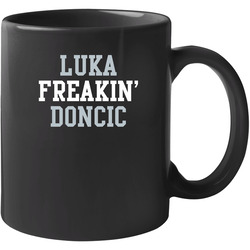 Luka Freakin Doncic Dallas Basketball Player Sports Fan 11 oz Mug Luka Freakin Doncic Dallas Basketball Player Sports Fan 11 oz Mug